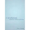 I Revolution: A Book of Radical Self-Love
