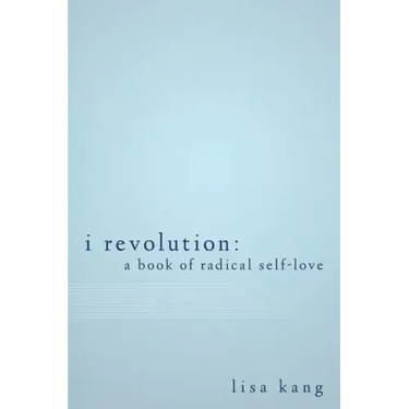I Revolution: A Book of Radical Self-Love