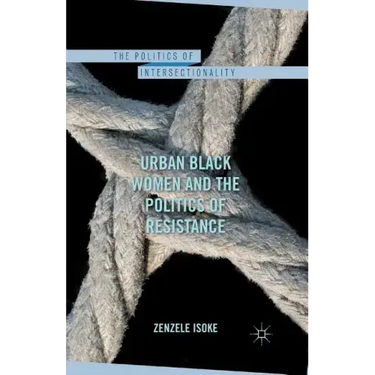 Urban Black Women and the Politics of Resistance