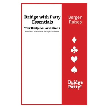 Bergen Raises: Bridge with Patty Essentials: Bergen Raises