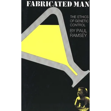 Fabricated Man: The Ethics of Genetic Control