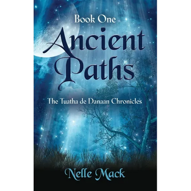 Ancient Paths: Tuatha de Danaan Chronicles - Book 1