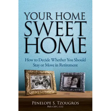 Your Home Sweet Home: How to Decide Whether You Should Stay or Move in Retirement