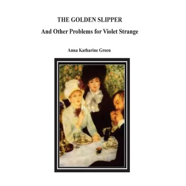 The Golden Slipper And Other Problems for Violet Strange
