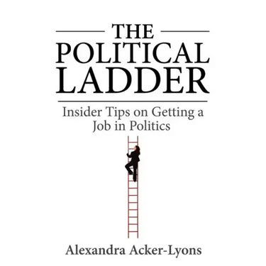 The Political Ladder: Insider Tips On Getting A Job In Politics