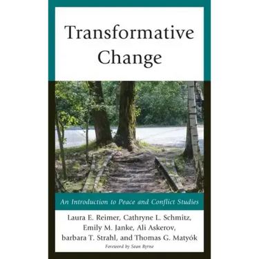 Transformative Change: An Introduction to Peace and Conflict Studies