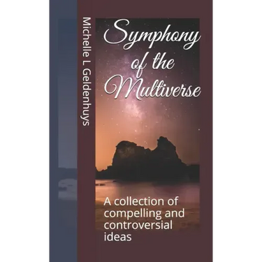 Symphony of the Multiverse: A collection of compelling and controversial ideas