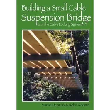 Building a Small Cable Suspension Bridge: with the Cable Locking System