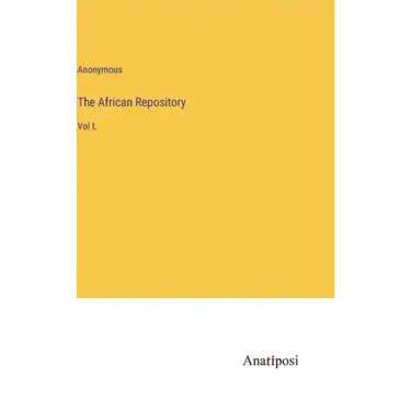 The African Repository: Vol L