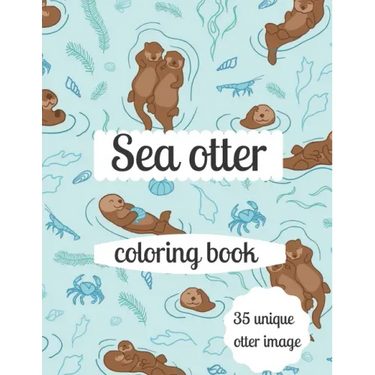Sea otter coloring book: A coloring book for adults and kids otter image design paperback