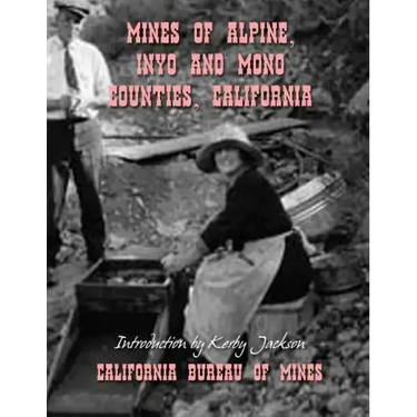Mines of Alpine, Inyo and Mono Counties, California