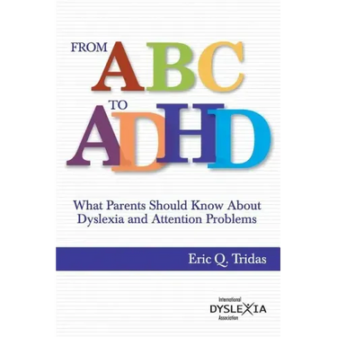From ABC to ADHD: What Every Parent Should Know About Dyslexia and Attention Problems