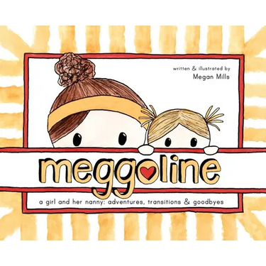 Meggoline: the Story of a Girl and Her Nanny