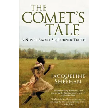 The Comet's Tale: A Novel About Sojourner Truth