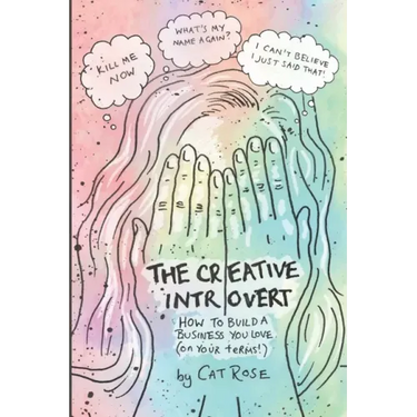 The Creative Introvert: How to Build a Business You Love (On Your Terms)