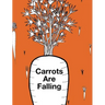 Carrots Are Falling