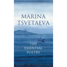 Marina Tsvetaeva: The Essential Poetry