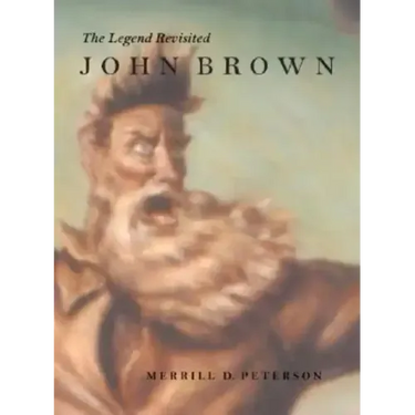 John Brown: The Legend Revisited