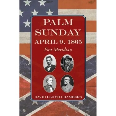 Palm Sunday: April 9, 1865 - Post Meridian