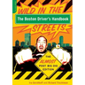 The Boston Driver's Handbook: The Almost Post Big Dig Edition
