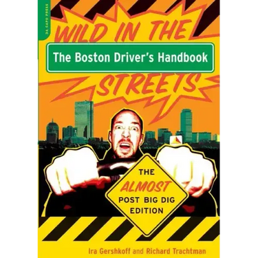 The Boston Driver's Handbook: The Almost Post Big Dig Edition