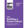 Hbr's 10 Must Reads on Building a Great Culture (with Bonus Article How to Build a Culture of Originality by Adam Grant)