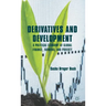 Derivatives and Development: A Political Economy of Global Finance, Farming, and Poverty