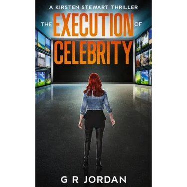 The Execution of Celebrity: A Kirsten Stewart Thriller