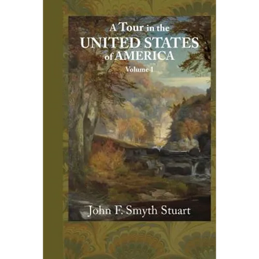 A Tour of the United States of America, Volume 1