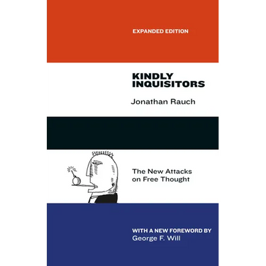 Kindly Inquisitors: The New Attacks on Free Thought, Expanded Edition
