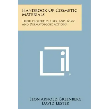 Handbook of Cosmetic Materials: Their Properties, Uses, and Toxic and Dermatologic Actions