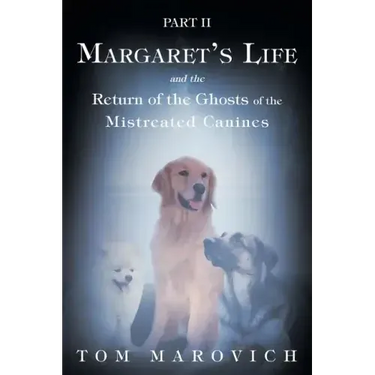 Part Two Margaret's Life and the Return of the Ghosts of the Mistreated Canines