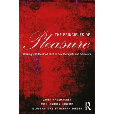 The Principles of Pleasure: Working with the Good Stuff as Sex Therapists and Educators