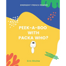 Peek-A-Boo with Packa Who?: Emergent French Reader