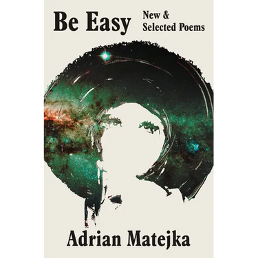 Be Easy: New and Selected Poems