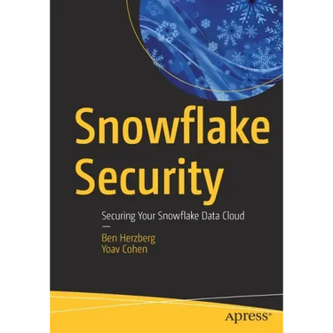 Snowflake Security: Securing Your Snowflake Data Cloud