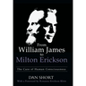 From William James to Milton Erickson: The Care of Human Consciousness