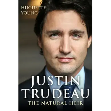Justin Trudeau: The Natural Heir