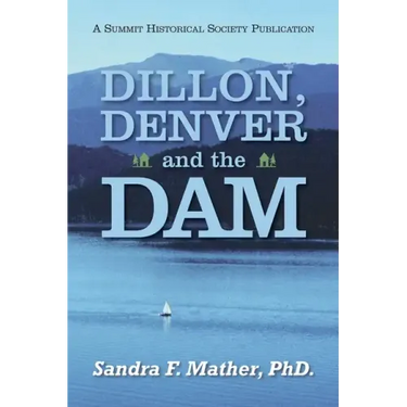 Dillon, Denver and the Dam