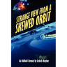 Strange View from a Skewed Orbit: An Oddball Memoir
