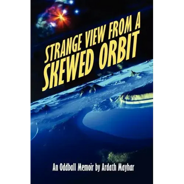 Strange View from a Skewed Orbit: An Oddball Memoir