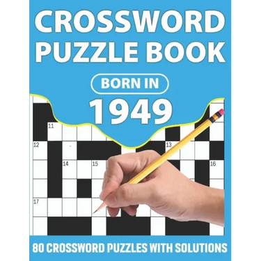 Crossword Puzzle Book: Born In 1949: Crossword Puzzle Book For All Word Games Lover Seniors And Adults With Supplying Large Print 80 Puzzles