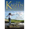 The Kaizen Method to Living a Healthy Lifestyle: Lose Weight and Feel Great with Better Eating and Exercise Habits
