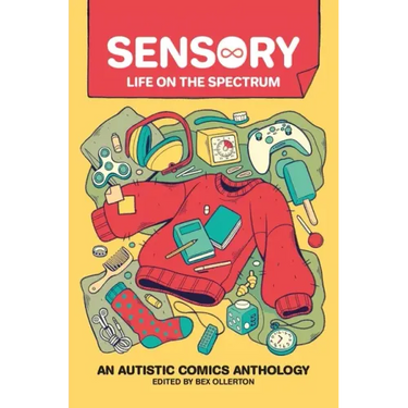 Sensory: Life on the Spectrum: An Autistic Comics Anthology