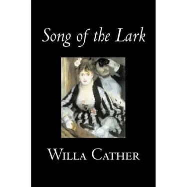 Song of the Lark by Willa Cather, Fiction, Short Stories, Literary, Classics