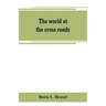 The world at the cross roads
