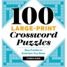 100 Large-Print Crossword Puzzles: Easy Puzzles to Entertain Your Brain