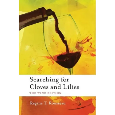 Searching for Cloves and Lilies: The Wine Edition
