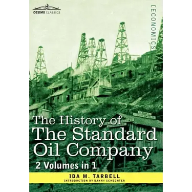 The History of the Standard Oil Company ( 2 Volumes in 1)