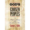 God's Almost Chosen Peoples: A Religious History of the American Civil War